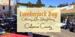 Lumberjack Day, held the first Saturday in October, is a day-long celebration of the history and traditions of the logging industry in Calaveras County.