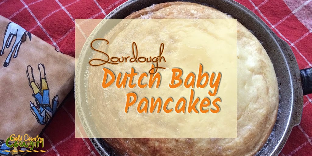 skillet with finished Dutch baby pancake with text overlay: Sourdough Dutch Baby Pancakes