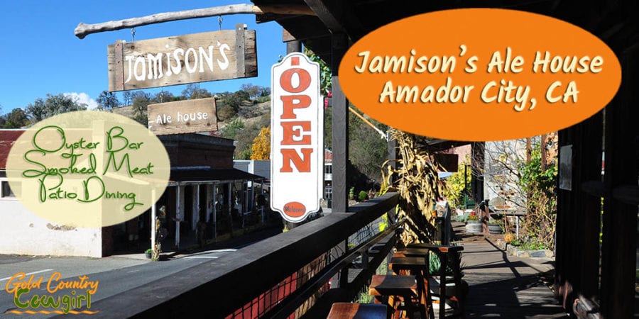 The first time I went to Jamison's Ale House and Oyster Bar in Amador City, CA, I knew I would be going back often and would want to share it with you. You'll find things on the menu you won't find anywhere else in the county.