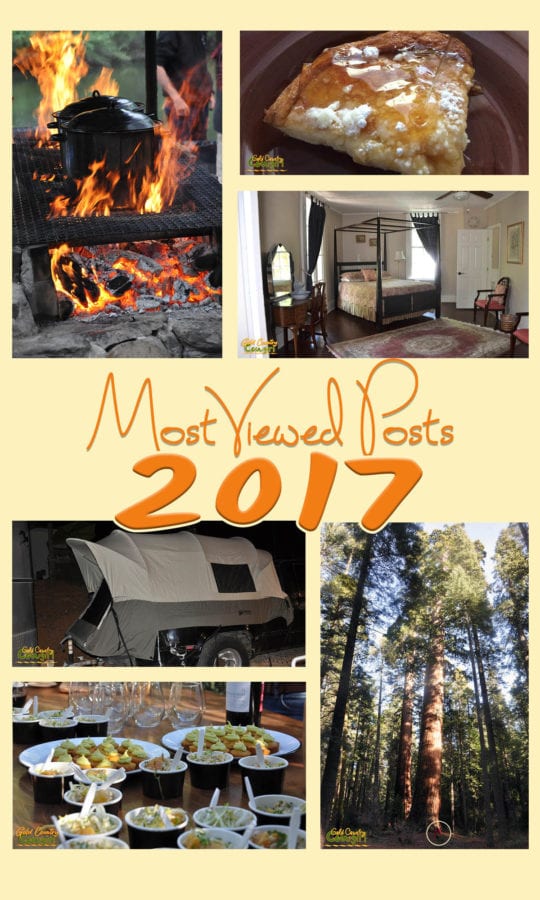 My top ten most viewed posts of 2017 include stories about historic places, amazing food and fun and interesting things to do in Gold Country.