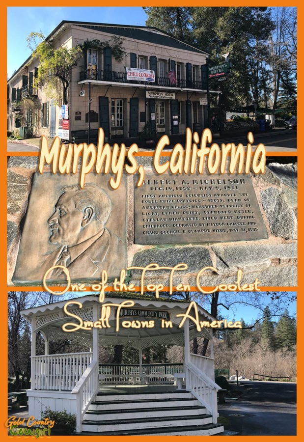 three photos: Murphys Hotel, Michelson house plaque, gazebo with text overlay: Murphys, California, One of the Top Ten Colest Small Towns in America