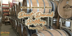 Photo of barrels with title text overlay: Award-winning Rum Desert Diamond Distillery Kingman, AZ