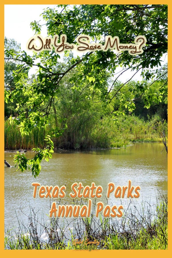 lake and trees in state park with text overlay: Will you save money with a Texas State Parks Annual Pass