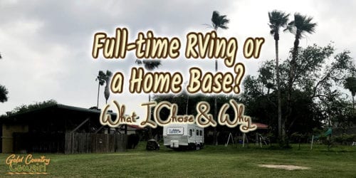travel trailer parked on grass with text overlay: Full-time RVing or a Home Base? What I Chose & Why
