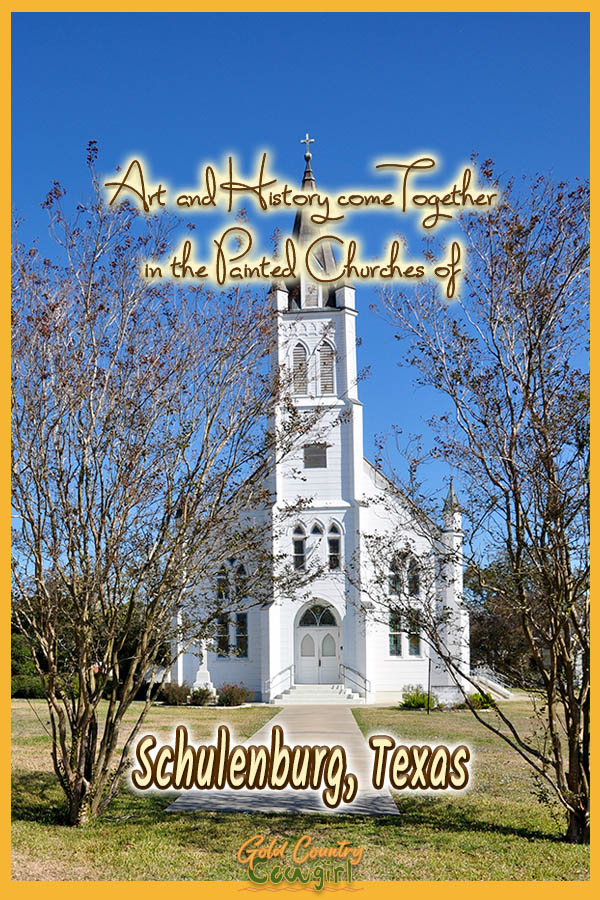 white church against a blue sky with text overlay: Art and history come together in the Painted Churches of Schulenburg, Texas