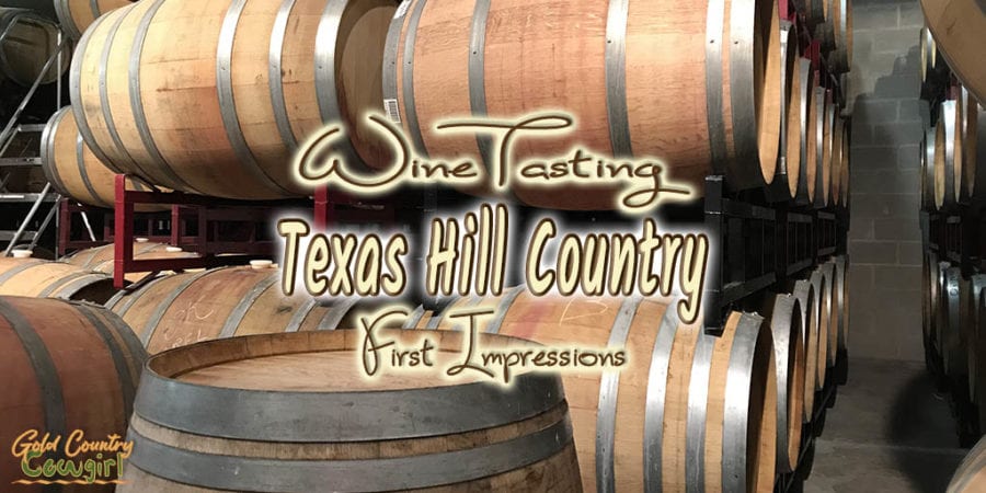 wine barrels with text overlay: Wine Tasting Texas Hill Country First Impressions