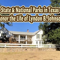 Both a State and National Park Celebrate the Life of Lyndon B. Johnson