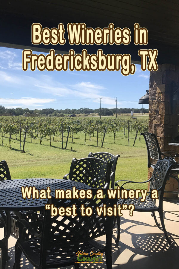 patio area looking onto grape vines with text overlay: Best Wineries in Fredericksburg, TX, What makes a winery a "best to visit"?