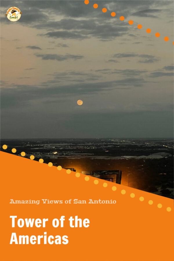 night sky with orange moon and text overlay: Amazing Views of San Antonio Tower of the Americas