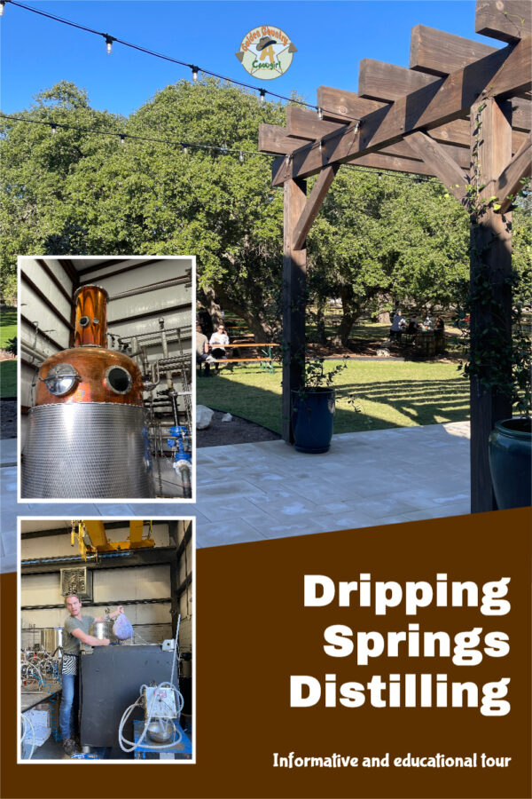 tree covered grounds and distilling equipment with text overlay: Dripping Springs Distilling Informative and educational tour