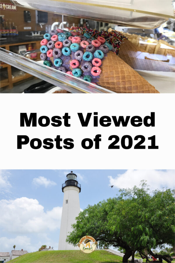 photo of an ice cream cone in Harlingen and a lighthouse in Port Isabel with text overlay: Most Viewed Posts of 2021
