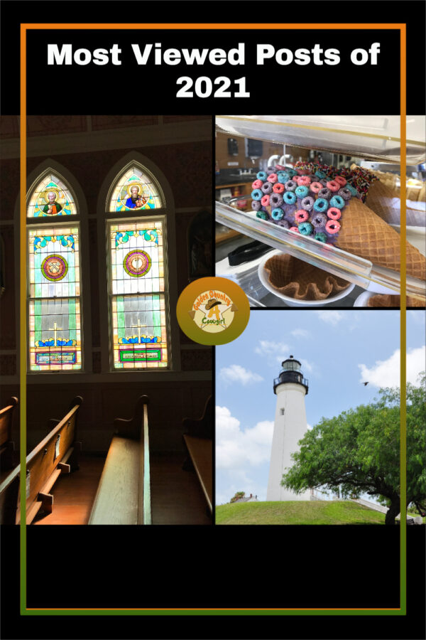 photos of stained glass windows in a painted church, an icecream cone in Harlingen and Port Isabel lighthouse with text overlay: Most Viewed Posts of 2021