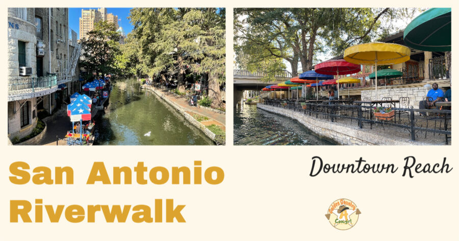 two photos of the Riverwalk with text overlay: San Antonio Riverwalk Downtown Reach