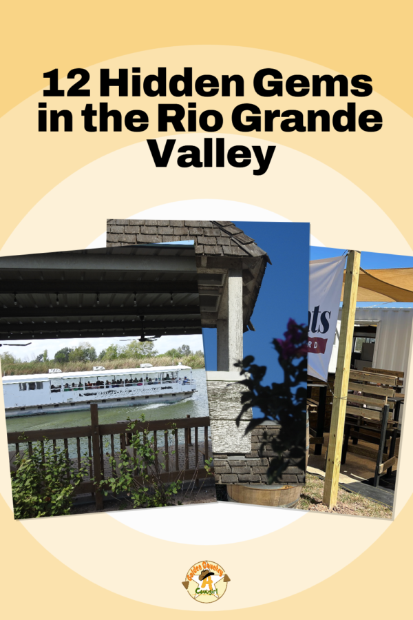 Three ove3rlapping photographs with text overlay that says "12 Hidden Gems in the Rio Grande Valley."