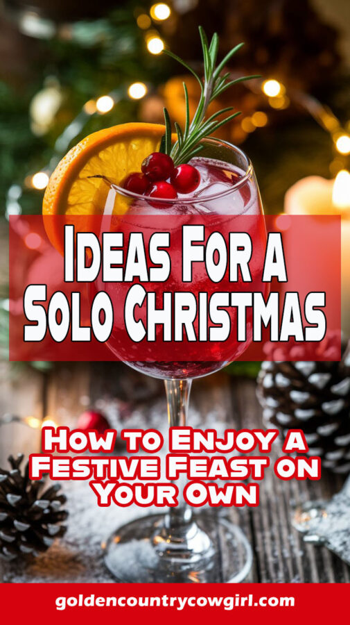 A festive holiday drink with text overlay thata says "Ideas for a Solo Christmas" and "How to Enjoy a Festive Feast on Your Own"